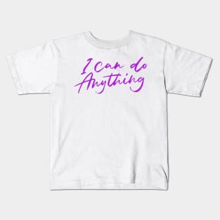 I can do Anything - Positive affirmations Kids T-Shirt